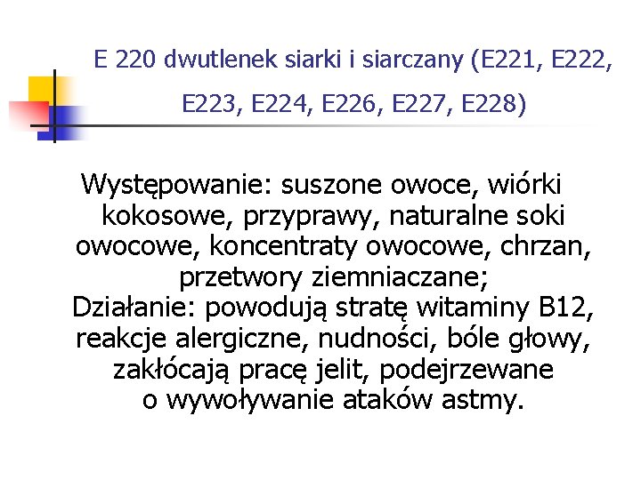 E 220 dwutlenek siarki i siarczany (E 221, E 222, E 223, E 224,