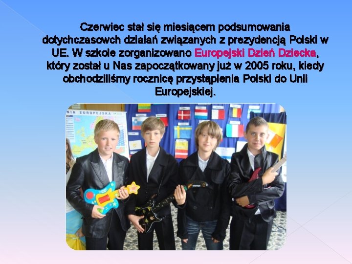 Czerwiec stał się miesiącem podsumowania dotychczasowch działań związanych z prezydencją Polski w UE. W
