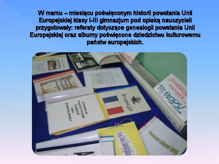 W marcu – miesiącu poświęconym historii powstania Unii Europejskiej klasy I-III gimnazjum pod opieką