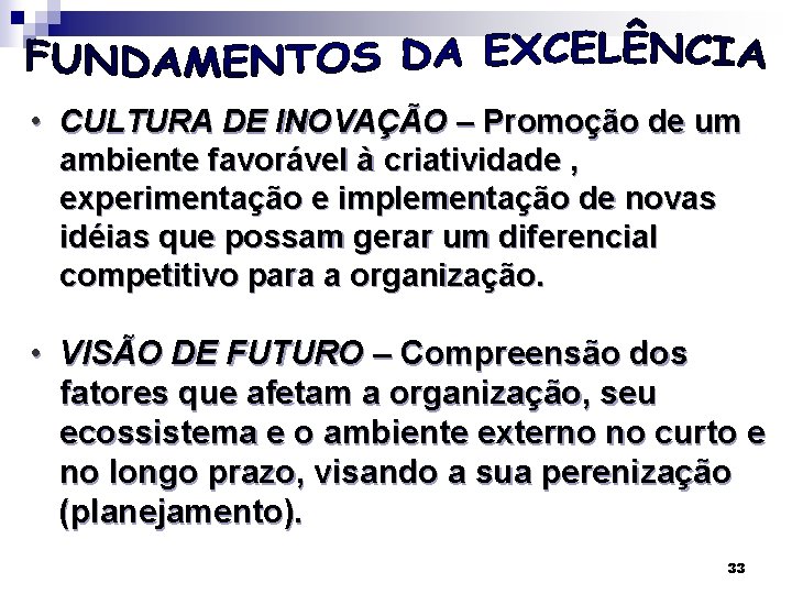  • CULTURA DE INOVAÇÃO – Promoção de um ambiente favorável à criatividade ,