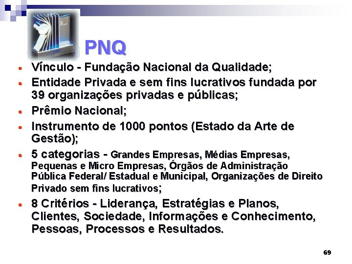 PNQ · · · Vínculo - Fundação Nacional da Qualidade; Entidade Privada e sem