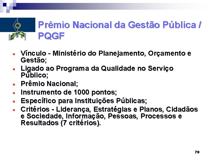 Prêmio Nacional da Gestão Pública / PQGF · · · Vínculo - Ministério do