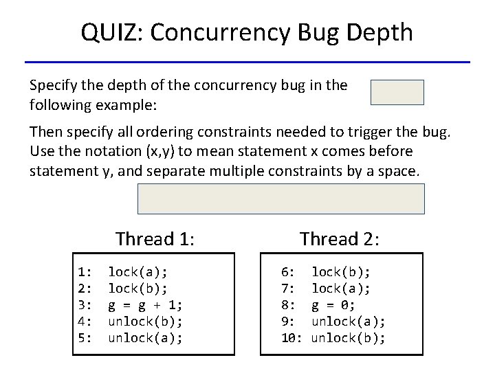 QUIZ: Concurrency Bug Depth Specify the depth of the concurrency bug in the following