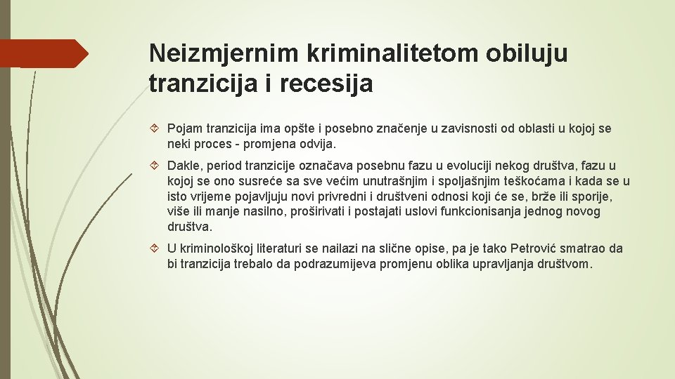 Neizmjernim kriminalitetom obiluju tranzicija i recesija Pojam tranzicija ima opšte i posebno značenje u