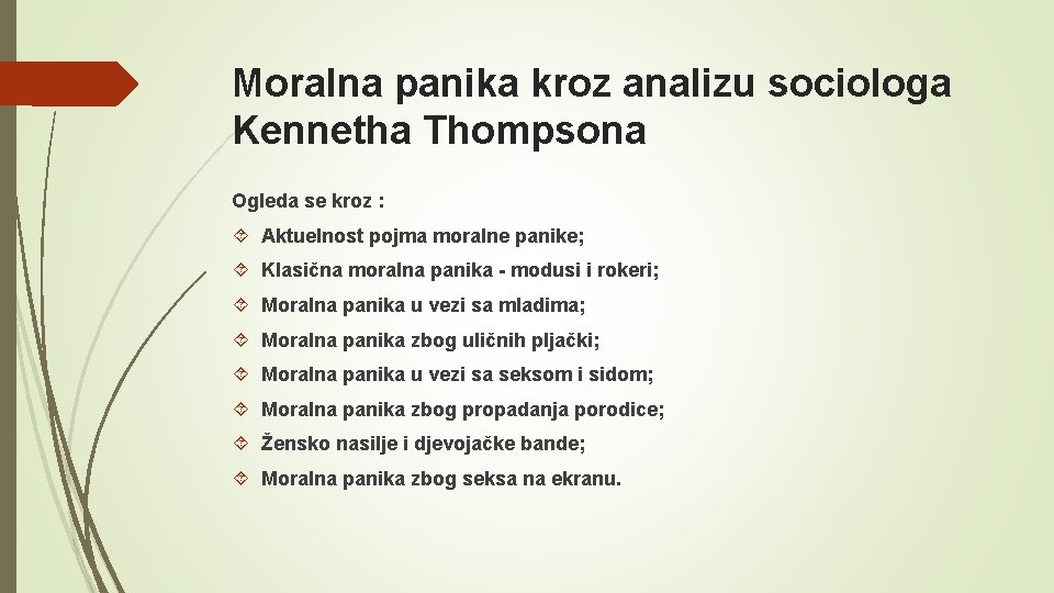 Moralna panika kroz analizu sociologa Kennetha Thompsona Ogleda se kroz : Aktuelnost pojma moralne