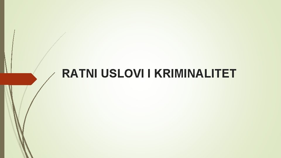 RATNI USLOVI I KRIMINALITET 