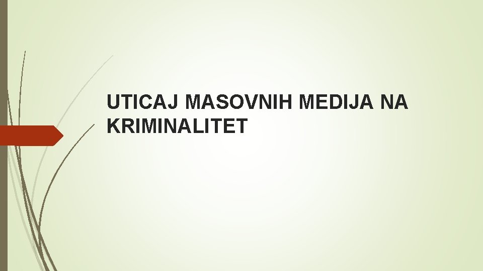 UTICAJ MASOVNIH MEDIJA NA KRIMINALITET 