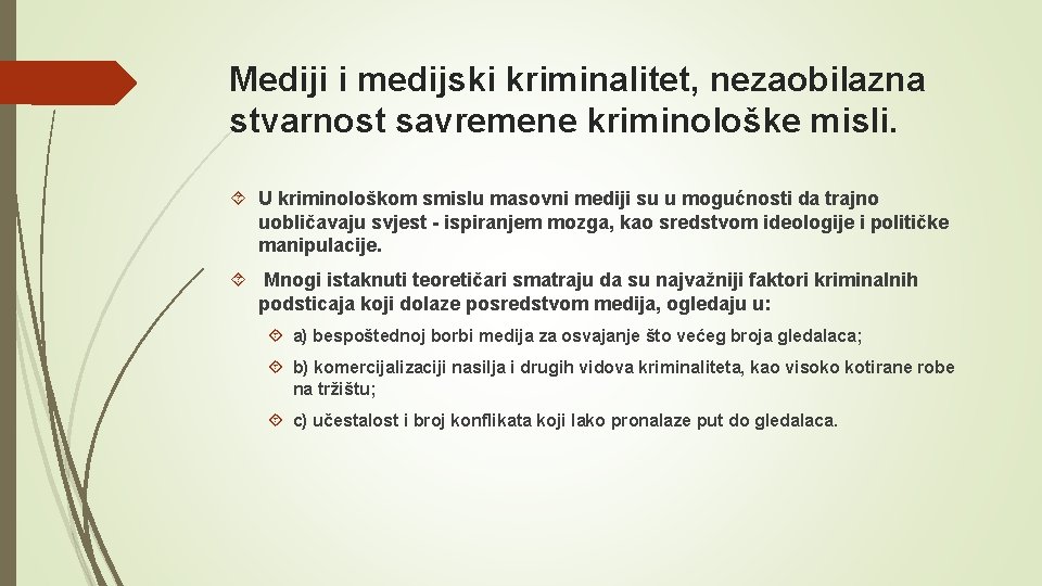 Mediji i medijski kriminalitet, nezaobilazna stvarnost savremene kriminološke misli. U kriminološkom smislu masovni mediji