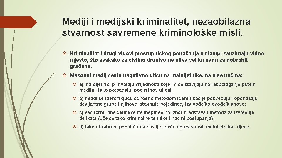 Mediji i medijski kriminalitet, nezaobilazna stvarnost savremene kriminološke misli. Kriminalitet i drugi vidovi prestupničkog