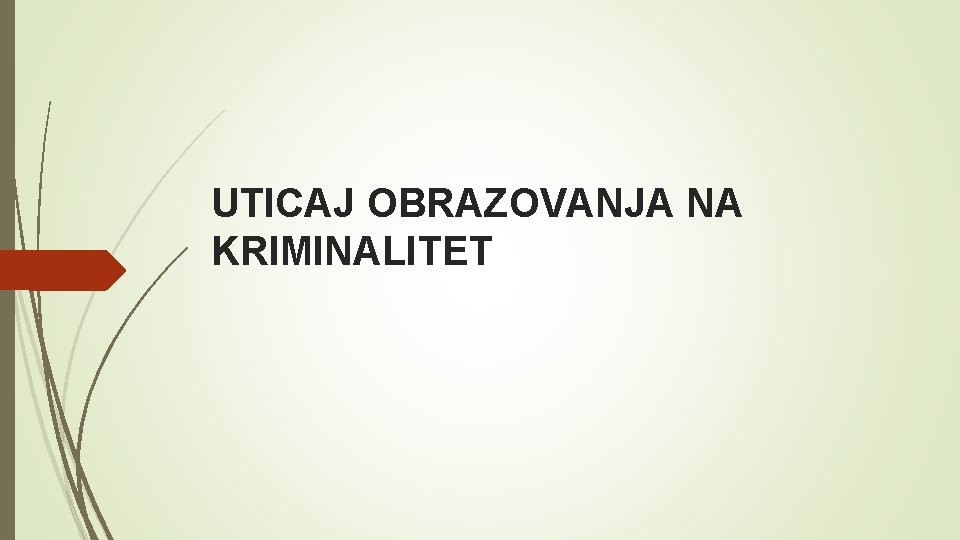 UTICAJ OBRAZOVANJA NA KRIMINALITET 