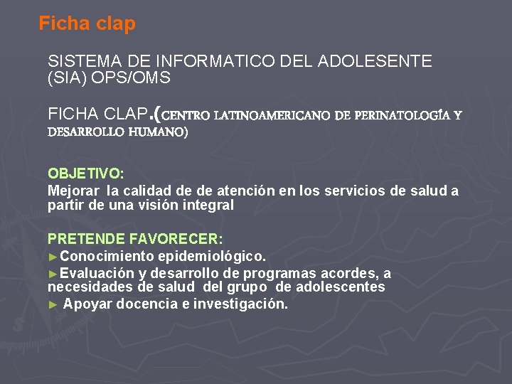 Ficha clap SISTEMA DE INFORMATICO DEL ADOLESENTE (SIA) OPS/OMS FICHA CLAP. (CENTRO LATINOAMERICANO DE