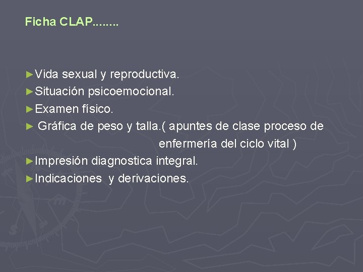 Ficha CLAP. . . . ►Vida sexual y reproductiva. ►Situación psicoemocional. ►Examen físico. ►