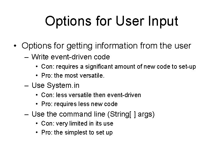 Options for User Input • Options for getting information from the user – Write