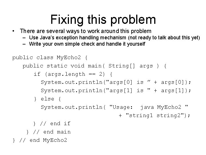 Fixing this problem • There are several ways to work around this problem –