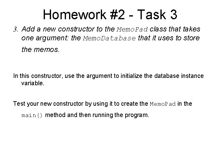 Homework #2 - Task 3 3. Add a new constructor to the Memo. Pad