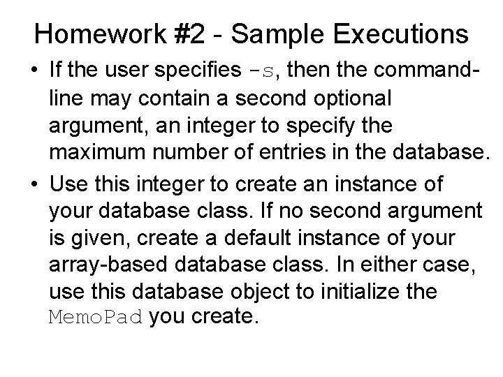 Homework #2 - Sample Executions • If the user specifies -s, then the commandline