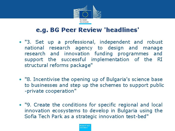 e. g. BG Peer Review 'headlines' • "3. Set up a professional, independent and
