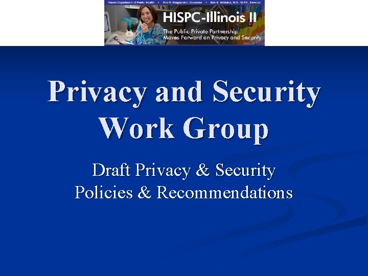 Privacy and Security Work Group Draft Privacy & Security Policies & Recommendations 