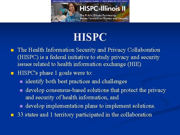 HISPC n n n The Health Information Security and Privacy Collaboration (HISPC) is a