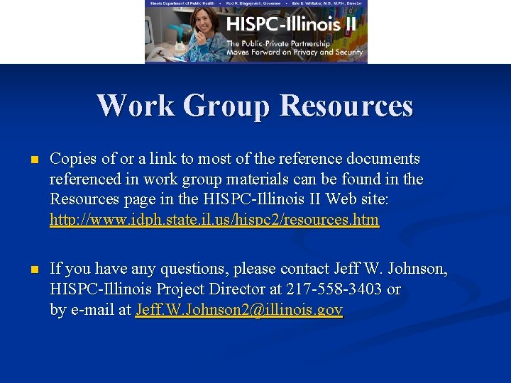 Work Group Resources n Copies of or a link to most of the reference