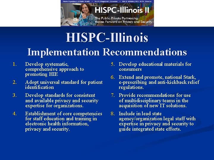 HISPC-Illinois Implementation Recommendations 1. 2. 3. 4. Develop systematic, comprehensive approach to promoting HIE