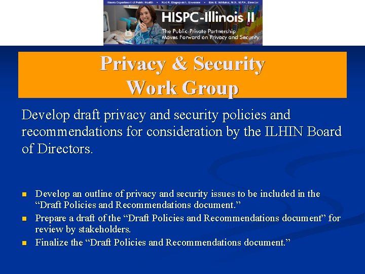 Privacy & Security Work Group Develop draft privacy and security policies and recommendations for