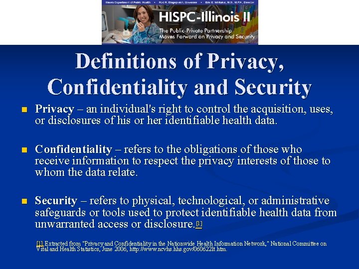 Definitions of Privacy, Confidentiality and Security n Privacy – an individual's right to control