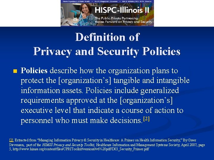 Definition of Privacy and Security Policies n Policies describe how the organization plans to