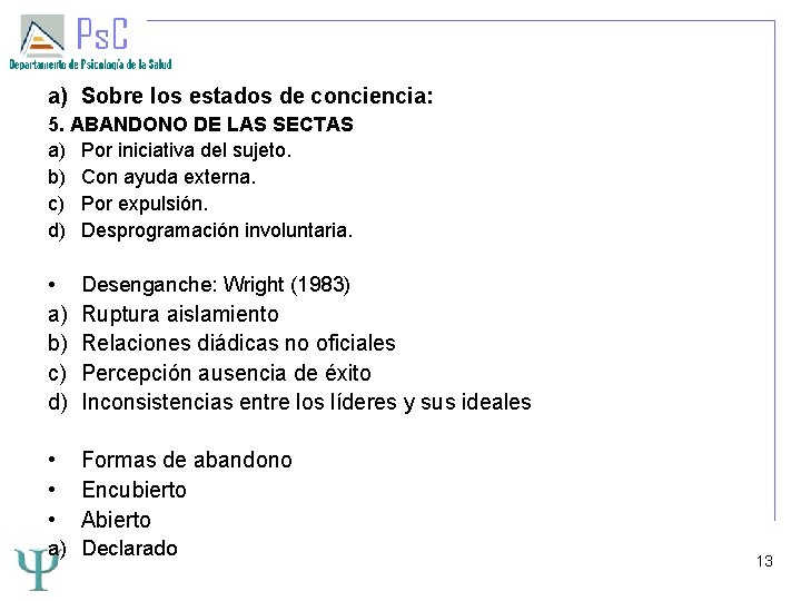 a) Sobre los estados de conciencia: 5. ABANDONO DE LAS SECTAS a) Por iniciativa