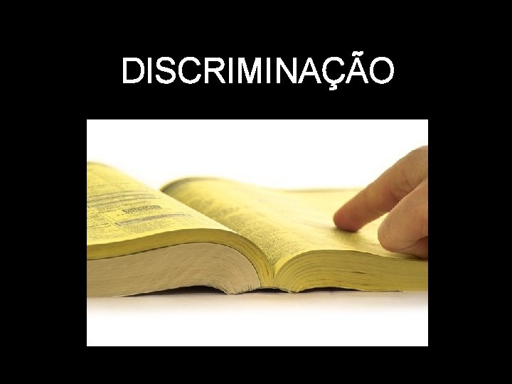 DISCRIMINAÇÃO 