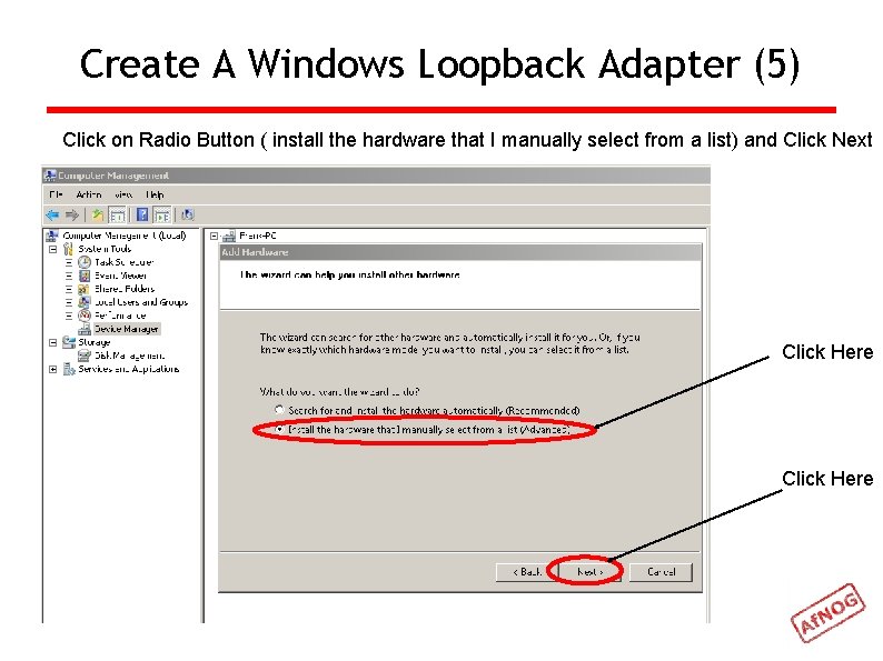 Create A Windows Loopback Adapter (5) Click on Radio Button ( install the hardware