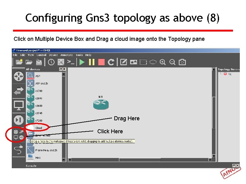 Configuring Gns 3 topology as above (8) Click on Multiple Device Box and Drag