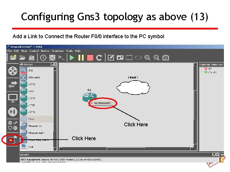 Configuring Gns 3 topology as above (13) Add a Link to Connect the Router