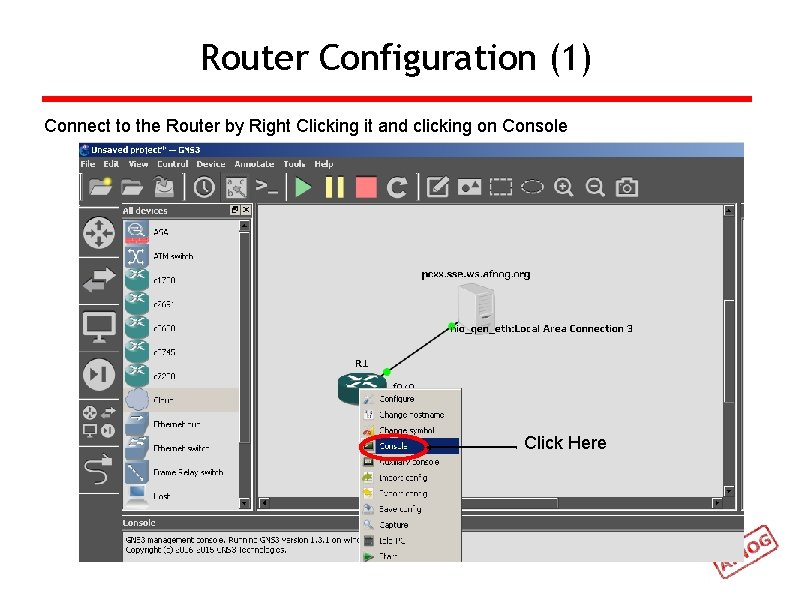 Router Configuration (1) Connect to the Router by Right Clicking it and clicking on