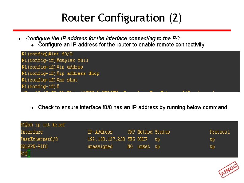 Router Configuration (2) Configure the IP address for the interface connecting to the PC