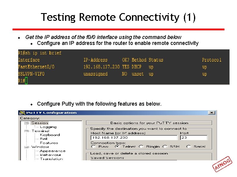 Testing Remote Connectivity (1) Get the IP address of the f 0/0 interface using