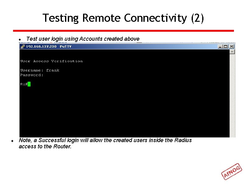 Testing Remote Connectivity (2) Test user login using Accounts created above Note, a Successful