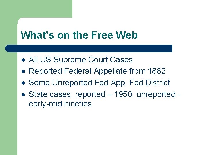 What’s on the Free Web l l All US Supreme Court Cases Reported Federal