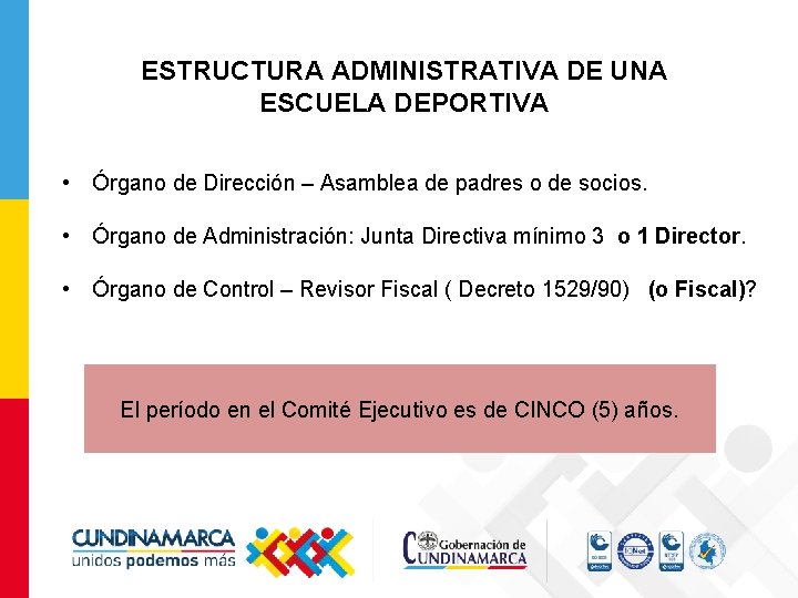 ESTRUCTURA ADMINISTRATIVA DE UNA ESCUELA DEPORTIVA • Órgano de Dirección – Asamblea de padres