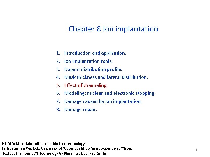 Chapter 8 Ion implantation 1. 2. 3. 4. 5. 6. 7. 8. Introduction and
