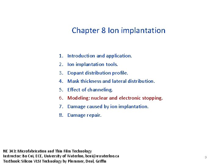 Chapter 8 Ion implantation 1. 2. 3. 4. 5. 6. 7. 8. Introduction and