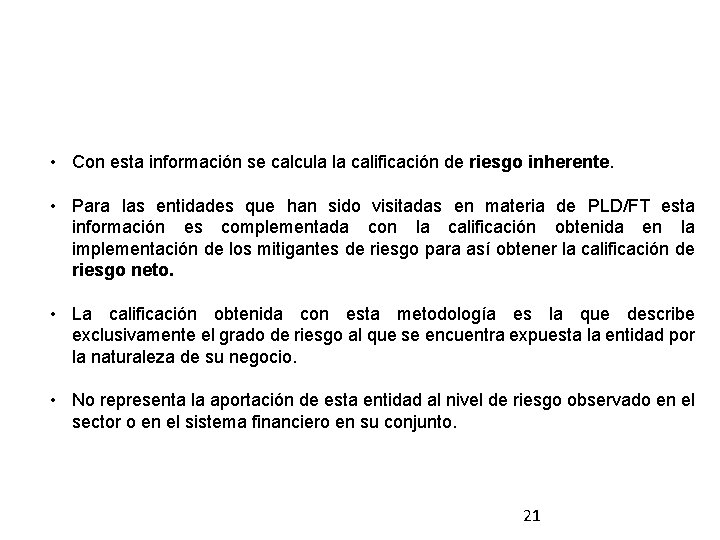  • Con esta información se calcula la calificación de riesgo inherente. • Para
