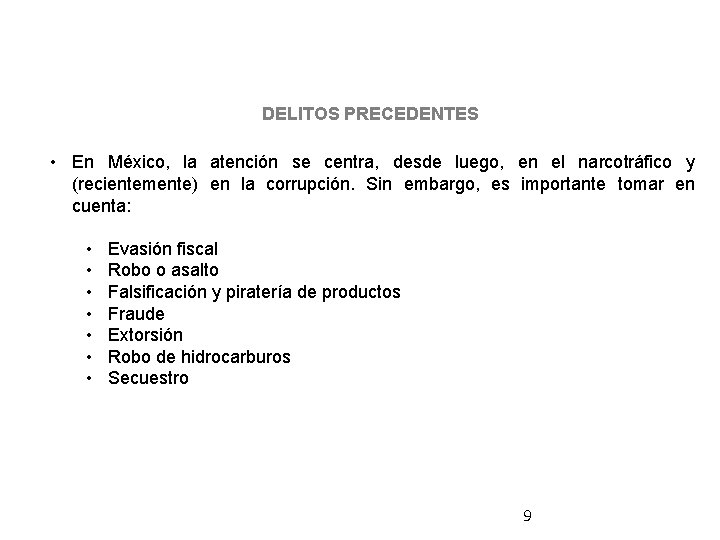 DELITOS PRECEDENTES • En México, la atención se centra, desde luego, en el narcotráfico