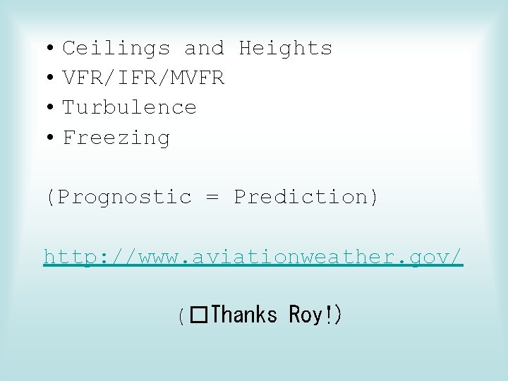  • Ceilings and Heights • VFR/IFR/MVFR • Turbulence • Freezing (Prognostic = Prediction)