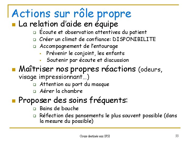 Actions sur rôle propre n La relation d’aide en équipe q q q n