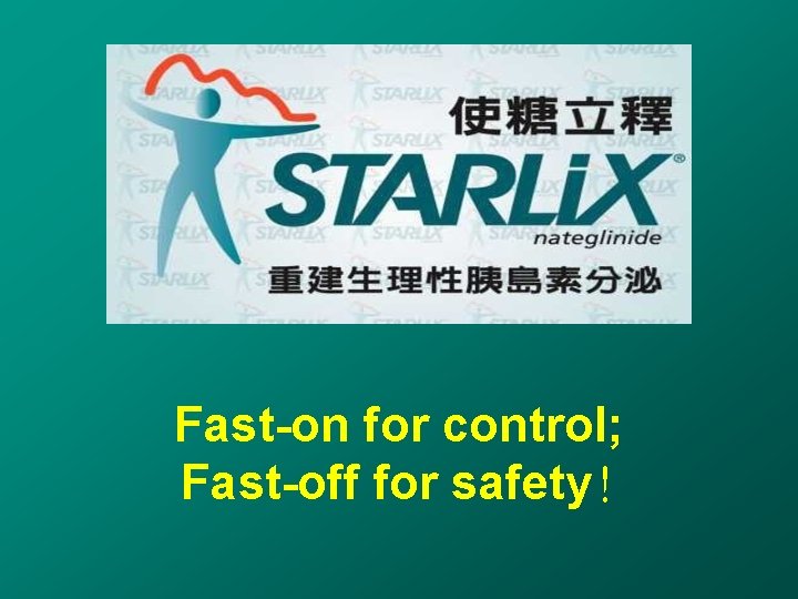 Fast-on for control; Fast-off for safety! 