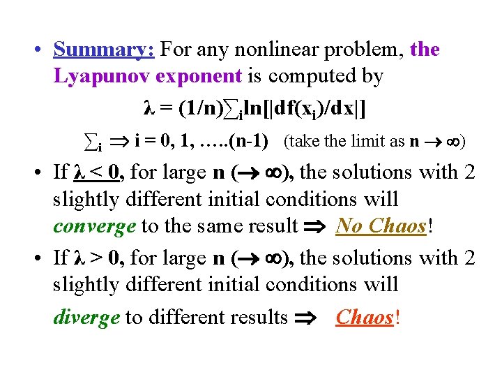  • Summary: For any nonlinear problem, the Lyapunov exponent is computed by λ