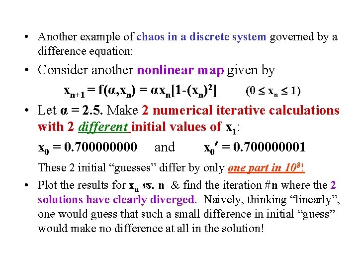  • Another example of chaos in a discrete system governed by a difference