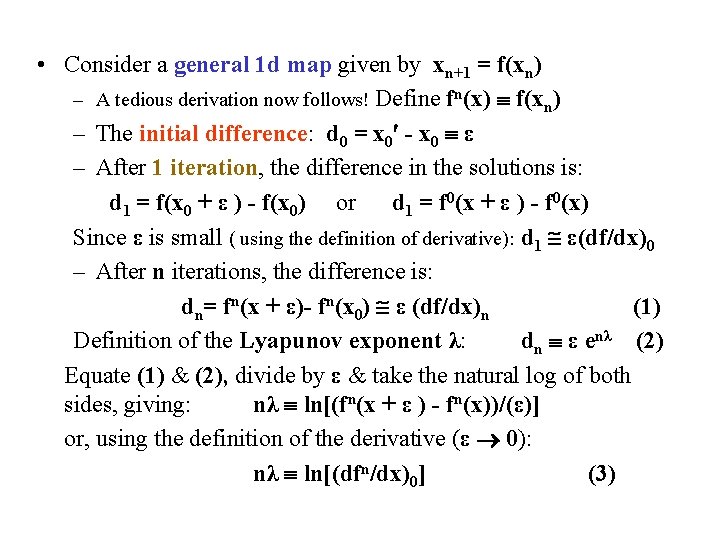  • Consider a general 1 d map given by xn+1 = f(xn) –