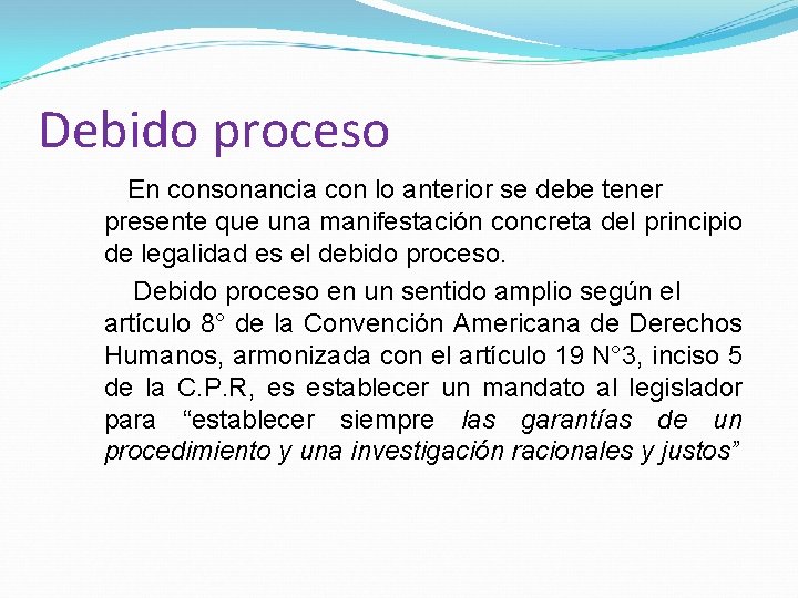 Debido proceso En consonancia con lo anterior se debe tener presente que una manifestación